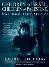 Children of Israel, Children of Palestine: Our Own True Stories