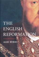 The Reformation in England: A Very Brief History