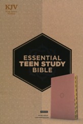 KJV Essential Teen Study Bible--soft leather-look, rose gold (indexed)
