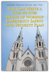 You Can Write a Step-by-Step House of Worship Emergency Safety and Security Plan