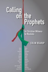 Calling on the Prophets: In Christian Witness to Muslims
