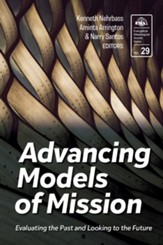 Advancing Models of Mission: Evaluating the Past and Looking to the Future