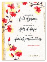 My Past is Full of Grace. My Future is Full of Hope. My Day is Full of Possibilities. (Inspirational Journal)
