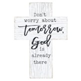 Don't Worry About Tomorrow Wall Cross