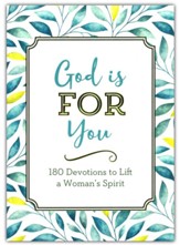 God Is FOR You: 180 Devotions to Lift a Woman's Spirit
