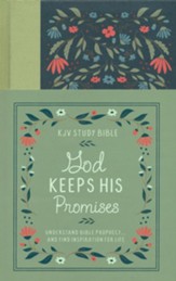 God Keeps His Promises KJV Study Bible: Understand Bible Prophecy. . .and Find Inspiration for Life - Sage Floral Paper over boards