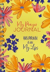 My Prayer Journal: His Praise Is on My Lips