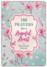 180 Prayers for a Hopeful Heart Devotional Journal: Devotional Prayers Inspired by Jeremiah 29:11