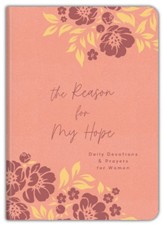 The Reason for My Hope: Daily Devotions and Prayers for Women - DiCarta Flexible