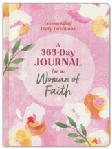 A 365-Day Journal for a Woman of Faith: Encouraging Daily Devotions