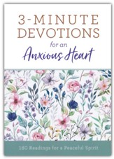 3-Minute Devotions for an Anxious Heart: 180 Readings for a Peaceful Spirit