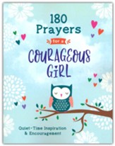 180 Prayers for a Courageous Girl: Quiet-Time Inspiration and Encouragement