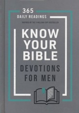 Know Your Bible Devotions for Men: 365 Daily Readings Inspired by the 3-Million Copy Bestseller