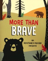 More Than Brave: 180 Devotions and Prayers for Boys