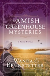 The Amish Greenhouse Mysteries: 3 Amish Novels