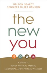 The New You: A Guide to Better Physical, Mental, Emotional, and Spiritual Wellness