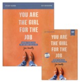 You Are the Girl for the Job Study Guide with DVD: Daring to Believe the God Who Calls You