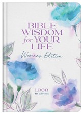 Bible Wisdom for Your Life: 1,000 Key Scriptures, Women's Edition