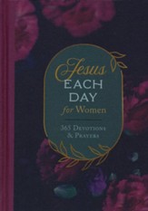 Jesus Each Day for Women: 365 Devotions and Prayers--hardcover