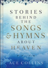 Stories Behind the Songs and Hymns About Heaven