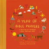 A Year of Bible Prayers: A Treasury of 48 Prayer Stories from God's Word--hardcover