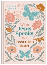 When Jesus Speaks to a Teen Girl's Heart--hardcover