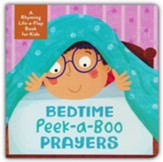 Bedtime Peek-a-Boo Prayers: A Rhyming Lift-a-Flap Book for Kids