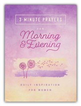 3-Minute Prayers for Morning and Evening: Daily Inspiration for Women - flexible casebound