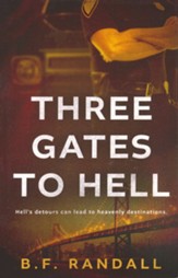 Three Gates to Hell: Hell's detours can lead to heavenly destinations.