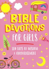 Bible Devotions for Girls 180 Days of Wisdom and Encouragement