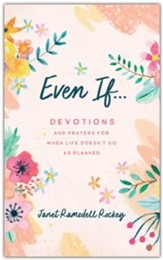 Even If. . . Devotions and Prayers for When Life Doesn't Go as Planned