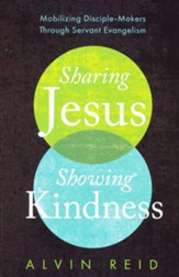 Sharing Jesus, Showing Kindness: Mobilizing Disciple-Makers Through Servant Evangelism