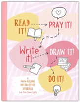 Read It! Pray It! Write It! Draw It! Do It! (for Pre-Teen Girls): A Faith-Building Interactive Journal for Pre-Teen Girls