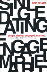 Single, Dating, Engaged, Married: Navigating Life &   Love in the Modern Age