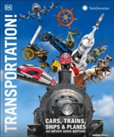 Transportation!: Cars, Trains, Ships and Planes as You've Never Seen It Before