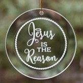 Jesus Is The Reason Ornament