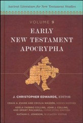 Early New Testament Apocrypha: Ancient Literature for New Testament Studies