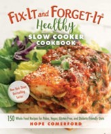 Fix-It and Forget-It Healthy Slow Cooker Cookbook: 150 Whole Food Recipes for Paleo, Vegan, Gluten-Free, and Diabetic-Friendly Diets - eBook