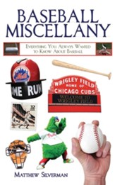 Baseball Miscellany: Everything You Always Wanted to Know About Baseball - eBook