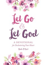 Let Go and Let God: A Devotional for Decluttering Your Heart - eBook
