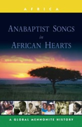 Anabaptist Songs in African Hearts: A Global Mennonite History - eBook