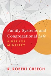 Family Systems and Congregational Life: A Map for Ministry - eBook