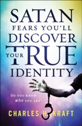 Satan Fears You'll Discover Your True Identity: Do You Know Who You Are? - eBook