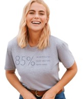 85% of the Things You Worry About Will Never Happen Shirt, Grey, Large