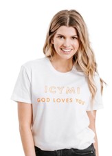 ICYMI God Loves You Shirt, White, Small