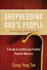 Shepherding God's People: A Guide to Faithful and Fruitful Pastoral Ministry - eBook