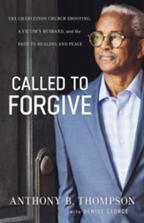 Called to Forgive: The Charleston Church Shooting, a Victim's Husband, and the Path to Healing and Peace - eBook