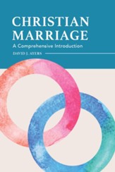 Christian Marriage: A Comprehensive Introduction - eBook