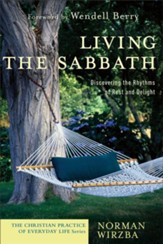 Living the Sabbath: Discovering the Rhythms of Rest and Delight - eBook