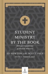 Student Ministry by the Book: Biblical Foundations for Student Ministry - eBook